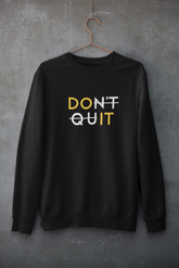 Unisex Sweatshirt - Don't Quit